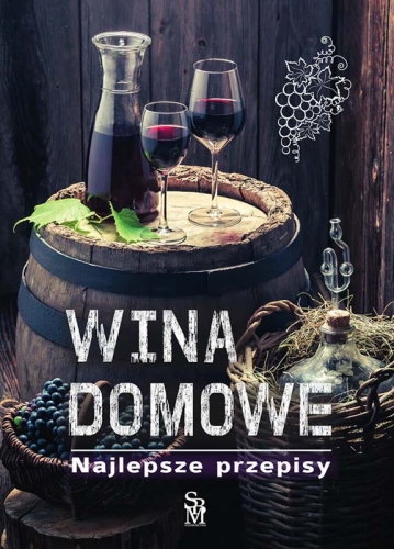 WINA DOMOWE. NAJLEPSZE PRZEPISY.jpg